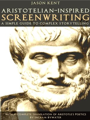cover image of Aristotelian-inspired Screenwriting: a Simple Guide to Complex Storytelling
